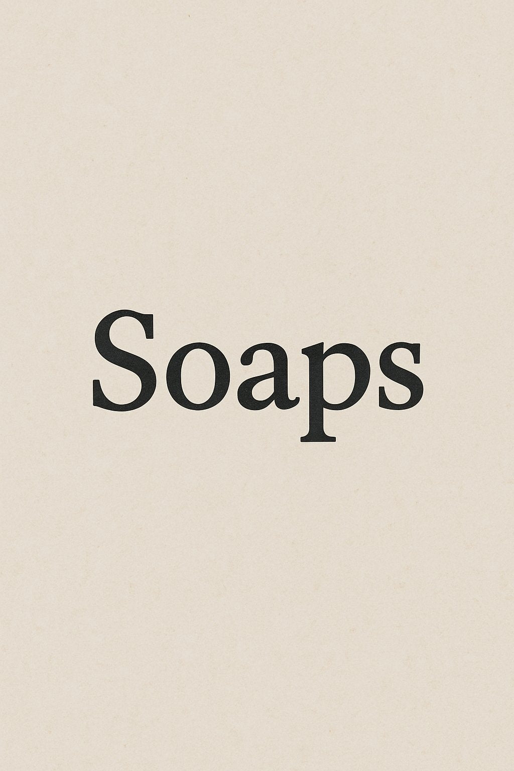 Soaps